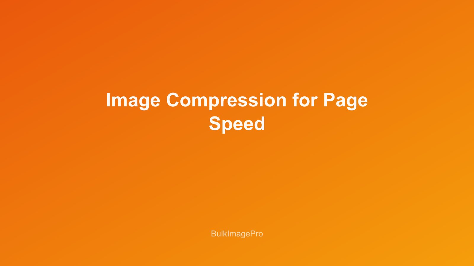 Image Compression for Page Speed and Core Web Vitals